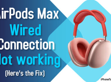 AirPods Max Wired Connection Not Working