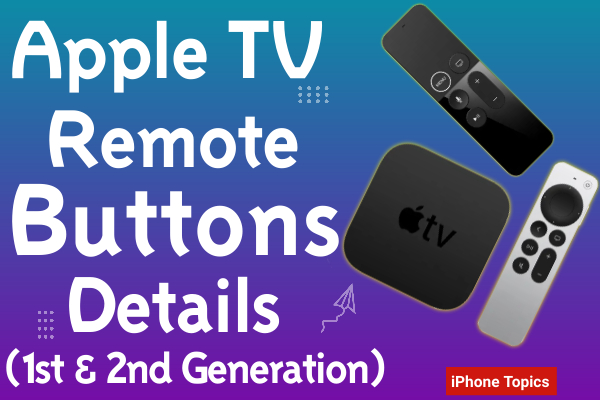 Apple TV or Siri Remote Buttons Details 1st and 2nd generation