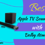 Best Apple TV Soundbars with Dolby Atmos