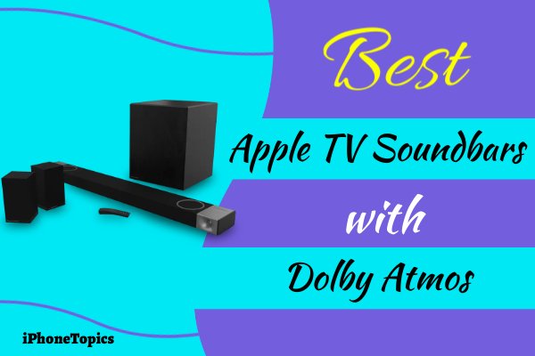 Best Apple TV Soundbars with Dolby Atmos 