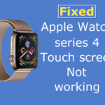 Apple watch series 4 touch screen not working