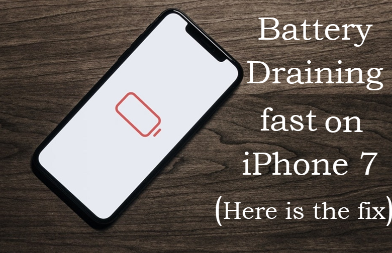 Battery drain fast on iPhone 7