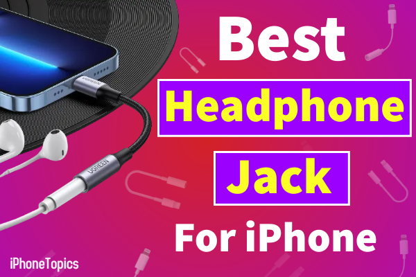 Best Headphone Jack For iPhone