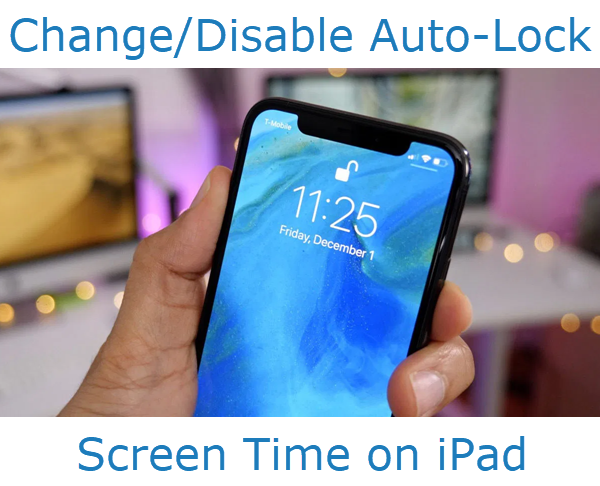 Change and disable auo-lock screen time on iPad