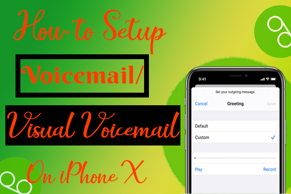 How to Set Up & Activate Voicemail/Visual Voicemail on iPhone X