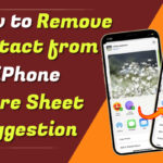 How to Remove contacts rom iPhone Share Sheet Suggestion on iPhone