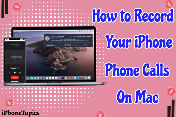 How to record your iPhone Phone calls on Mac