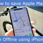 How to save Apple Maps in Offline using iPhone