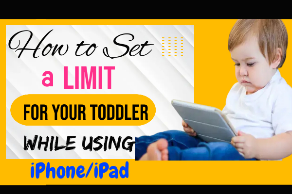 How to set a limit for your toddler while using iPhone
