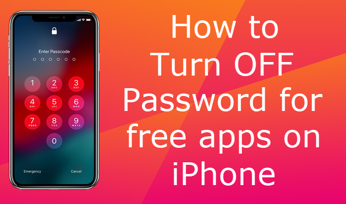 How to turn OFF passwords for free apps on iPhone 