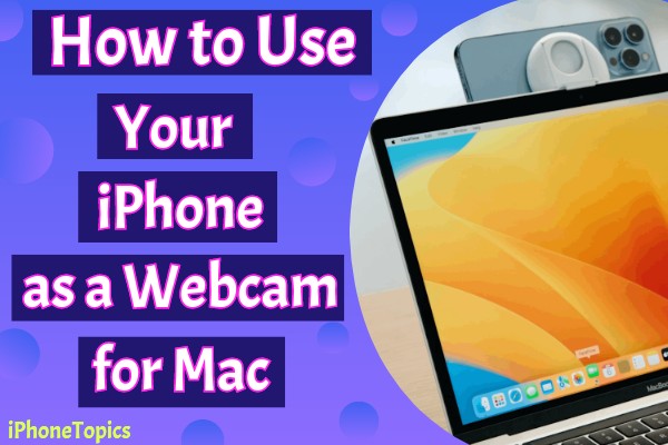 How to use iPhone as a Webcam for Mac