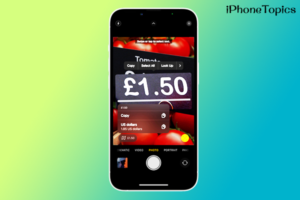 How to Use the Camera on Your iPhone to Get a Currency Conversion