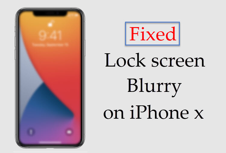Lock screen blurry on iPhone x