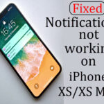 Notification not working on iPhone xs, xs max