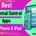 Best Parental Control Apps For iPhone & iPad (2022)