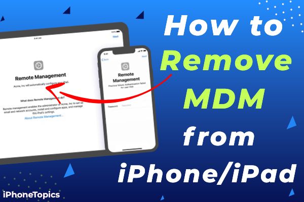 How to Remove MDM from iPhone and iPad