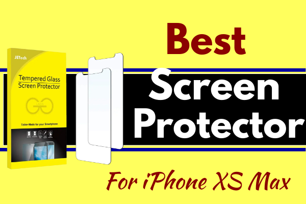 Best Screen Protectors for iPhone XS Max