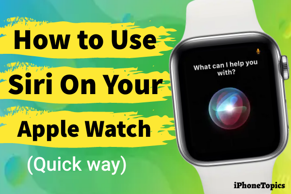How to use Siri on your Apple Watch