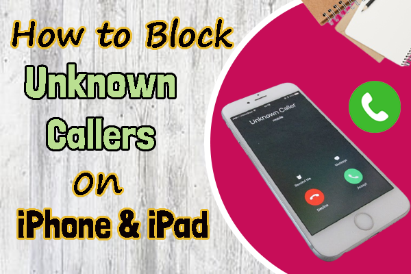 Block the unknown callers on iPhone/iPad