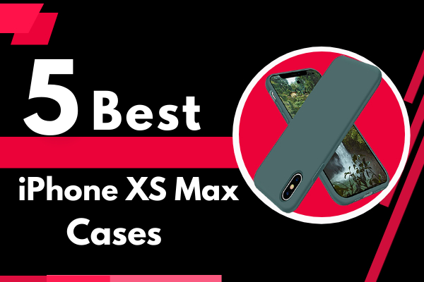 Best iPhone XS MAX Cases 2021