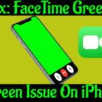 Facetime green screen issue on iPhone,iPad& mac