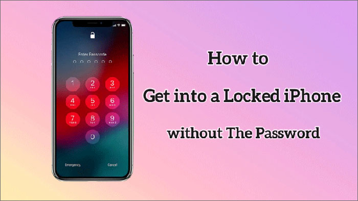 how to get into a iPhone without the passcode