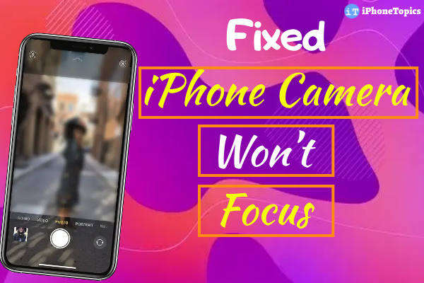 iPhone camera won't focus