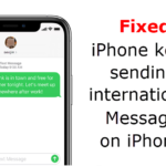iPhone keep sending internationl message on iPhone