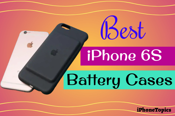 iPhone 6s battery cases