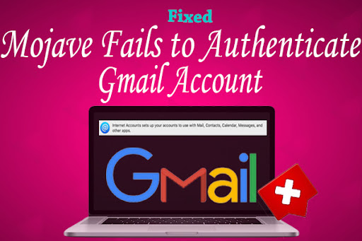 Mojave Fails to Authenticate Gmail Account