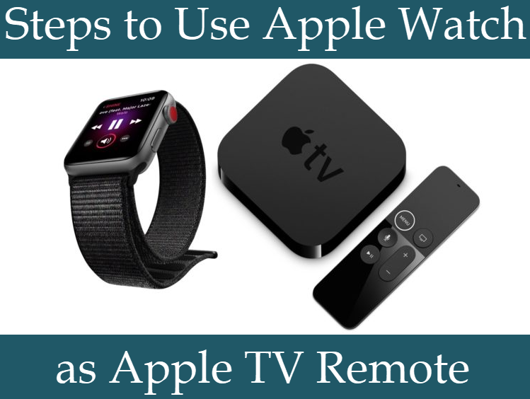 Steps to use Apple watch as Apple TV Remote